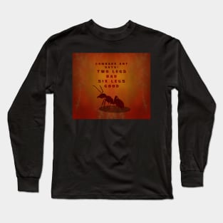 Comrade Ant Says: Two Legs Bad, Six Legs Good - Fire Bug Background Long Sleeve T-Shirt